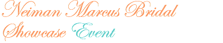 Neiman Marcus Bridal Showcase Event